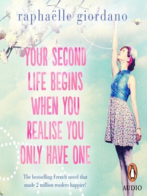 cover image of Your Second Life Begins When You Realize You Only Have One